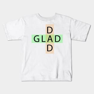 Glad dad Kids T-Shirt